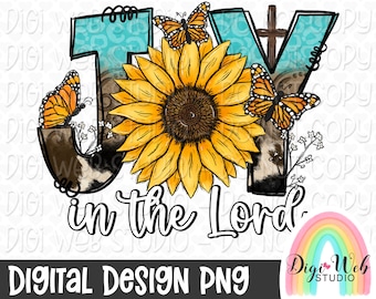 Faith Digital Design, Joy In The Lord, Sunflower Design, Christian Digital PNG, Jesus Lover, Digital Sublimation, PNG Download
