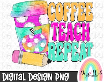 Retro Teacher, Coffee Teach Repeat, School Teacher PNG, Digital Design, Sublimation PNG, Download