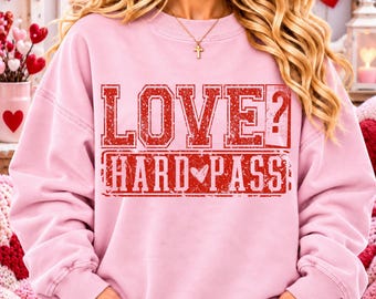 Love Hard Pass Png, Funny Valentine Png, Anti Valentine Png, Snarky Valentine Shirt Design, Single Valentine Png