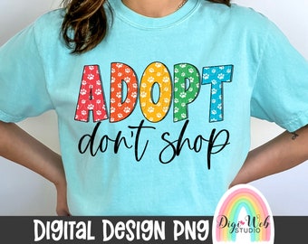 Adopt Don't Shop Digital Design, Pet Rescue and Foster Digital Design, Cat or Dog Adoption PNG for Sublimation, DTF and DTG