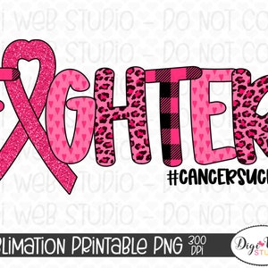 Digital Sublimation Design Download PNG Printable / Breast Cancer Awareness Fighter Cancer Sucks / Pink Ribbon, Print and Cut image 1