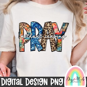 Pray Without Ceasing Digital Design, Faith Digital PNG, Christian Shirt Design, Inspirational PNG, Bible Verse, Religious Shirt Design