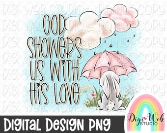 Limited Digital Design, God Showers Us With His Love, Bunny With Umbrella, Rabbit In Rain, Christian Design, Religious PNG, Sublimation PNG