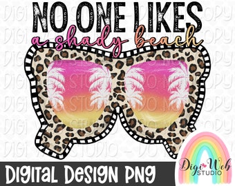 No One Likes A Shady Beach, Shades, Sunglasses, Summer, Beach Vacation, Palm Trees, Snarky, Sarcastic, Digital Design, Sublimation PNG