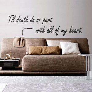 Jusqu&#39;à ce que la mort nous sépare de tout mon cœur. Sticker mural citation - sticker mariage - art mural mariage - idées de mariage - idée cadeau de mariage
