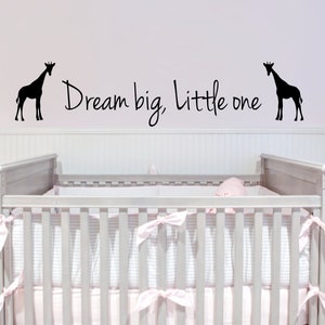 Dream big, Little one Wall Decal - Dream Big Little One with Giraffe - Giraffe Decal - Giraffe Wall Decal - Baby Room Decal - Baby Room Gift