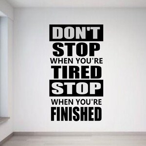Don&#39;t stop when you&#39;re tired Stop when you&#39;re finished - Wall Decal -Workout Decal - Gym Decal - Fitness Decal - Running Decal - Run Decal