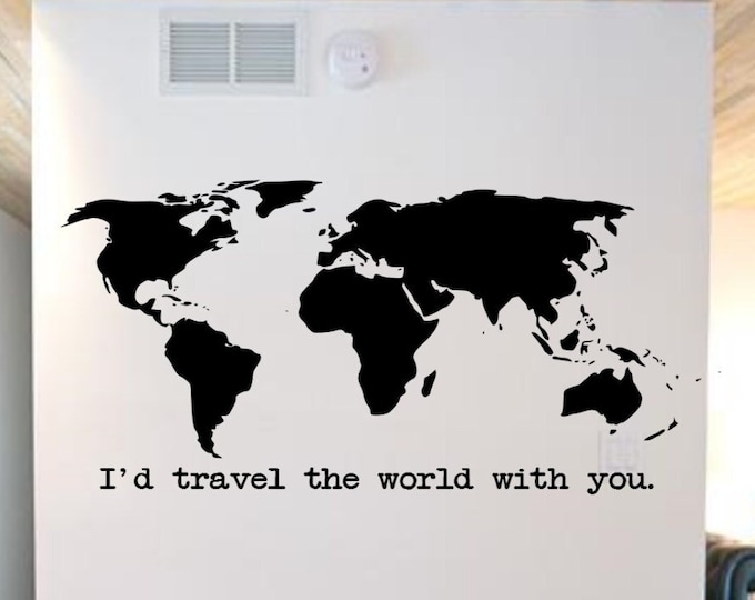 World Map with I would travel the world with you quote Wall Decal