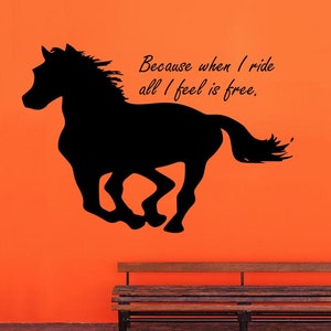 Because when I ride all I feel is free - Quote - Horse Wall Decal - Horse Decal - Horse Riding Decal - Horse Riding Idea