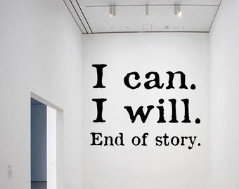 I can. I will. End of story. - Wall Decal -Workout Decal - Gym Decal - Fitness Decal - Lifting Decal - Workout Decal