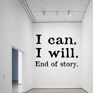 I can. I will. End of story. - Wall Decal -Workout Decal - Gym Decal - Fitness Decal - Lifting Decal - Workout Decal