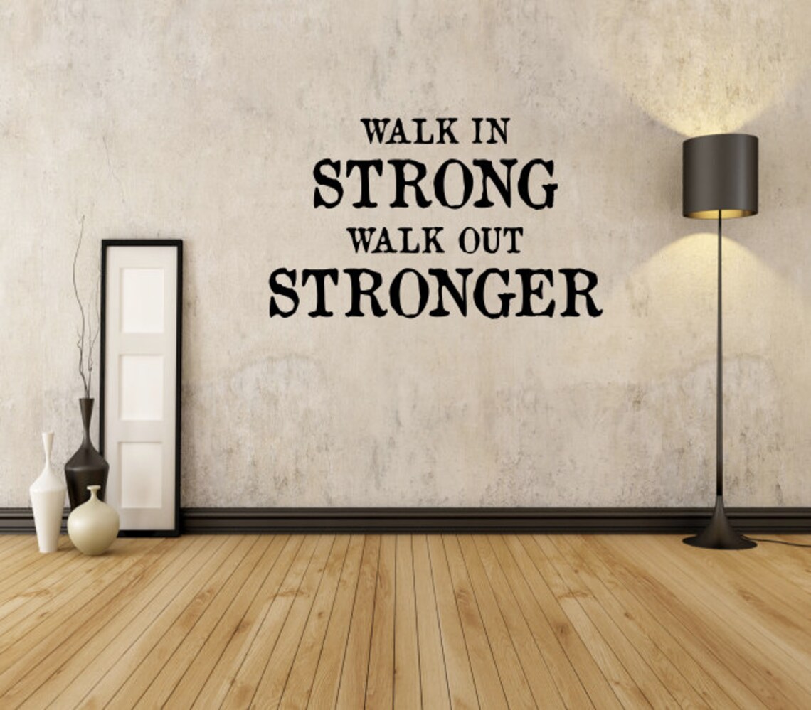 Walk in Strong Walk Out Stronger Wall Decal workout Decal | Etsy