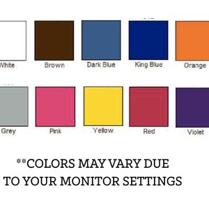 May include: Color chart with 15 different color swatches. The colors are: black, white, brown, dark blue, king blue, orange, green, silver grey (metallic), grey, pink, yellow, red, violet, and lavender. The text "**COLORS MAY VARY DUE TO YOUR MONITOR SETTINGS" is at the bottom of the chart.