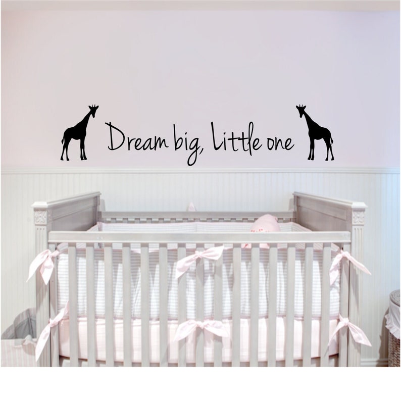 Dream big, Little one Wall Decal Dream Big Little One with Giraffe Giraffe Decal Giraffe Wall Decal Baby Room Decal Baby Room Gift image 1