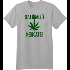 Naturally Medicated T-shirt