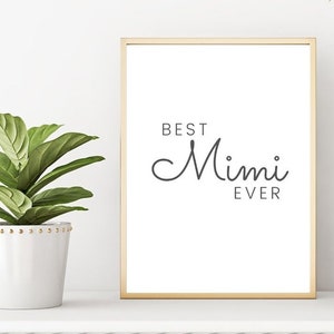 Best Mimi Ever, Mimi Wall Art, Gift for Mimi, Mother&#39;s Day Gift, Gift for Grandma, Best Grandma Ever, Mimi Print, Grandma Print, Wall Art