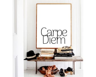Saying Carpe Diem Printable Art, Wall Art, .PDF, Typography, Home Decor, Print Art, Poster, Inspirational Poster, Large Wall Art, Carpe Diem