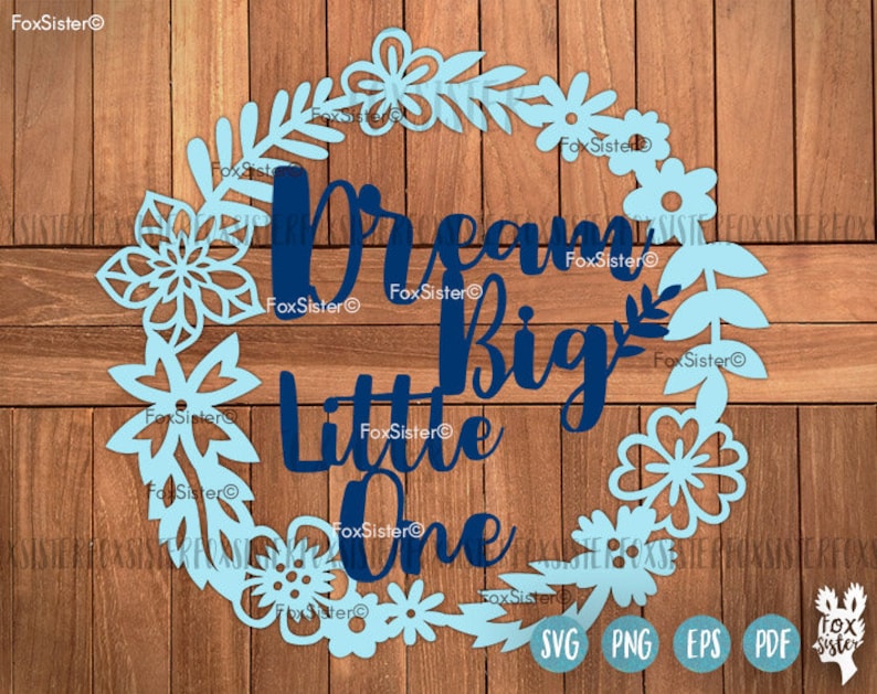 Download Art Collectibles Clip Art Cricut Birthday Vinyl Cut File Wreath Invitation Card Dream Big Little One Svg Papercut Template Paper Cut Template Baby
