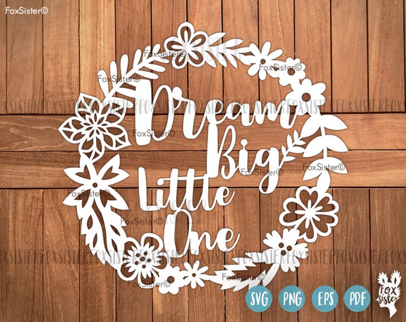 Download Art Collectibles Clip Art Cricut Birthday Vinyl Cut File Wreath Invitation Card Dream Big Little One Svg Papercut Template Paper Cut Template Baby
