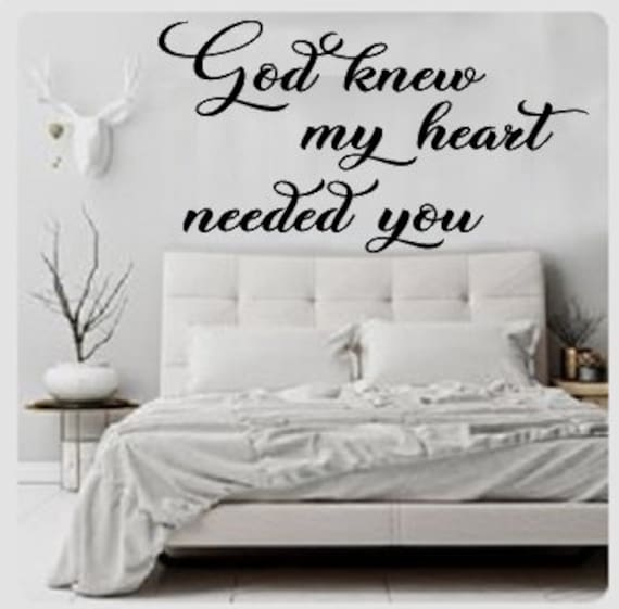 God Knew My Heart Needed You Love Quote Bedroom Wall Quote Wedding Gift Housewarming Gift
