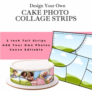 Può includere: Una torta con un design a strisce collage di foto. La torta ha una parte superiore di glassa bianca e un collage di foto sui lati. L'immagine include anche il testo "Design Your Own CAKE PHOTO COLLAGE STRIPS" e "2 Inch Tall Strips Add Your Own Photos Canva Editable."