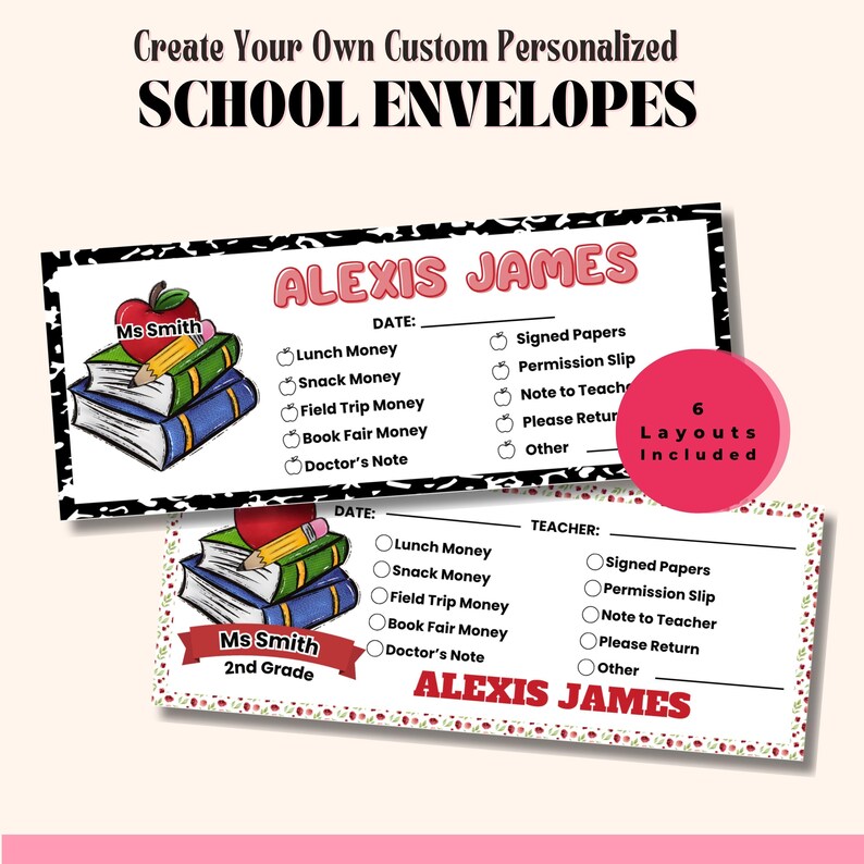 May include: Customizable school envelopes with the text "Create Your Own Custom Personalized SCHOOL ENVELOPES." The envelopes feature a name, date, and checklist for school-related items. Includes 6 layouts. The name "Alexis James" is displayed.