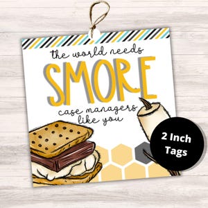 May include: Square gift tag with a s'more illustration and the text "the world needs SMORE case managers like you." The tag has a black, teal, and yellow striped border and a 2-inch diameter tag label.