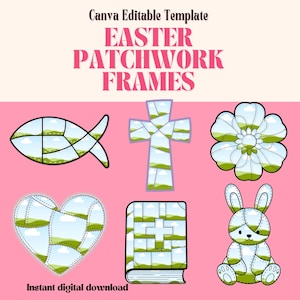 Könnte beinhalten: Digitales Design mit österlichen Patchwork-Rahmen. Das Bild zeigt einen Fisch, ein Kreuz, eine Blume, ein Herz, ein Buch und ein Kaninchen, alle mit einem Patchwork-Design. Der Text lautet "Canva Editable Template" und "Easter Patchwork Frames".