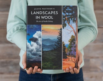 Landscapes in Wool: The Art of Needle Felting - hardcover book by Jaana Mattson