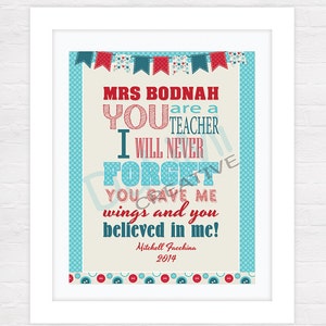 Teacher Appreciation Print - End of Year Teachers Gift - Personalised Teachers Gift - You Are A Teacher I Will Never Forget!!
