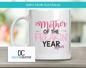 Mothers Day Mug - Mothers Day Gift - Gift For Mum - Personalised Mothers Day Gift - Personalised Mug - Mother Of The Freakin' Year Again!