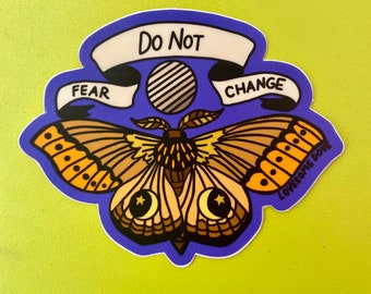 Do not fear change moth sticker
