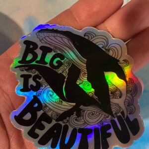 Big is beautiful holographic sticker