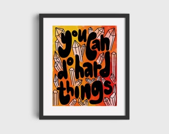 You can do hard things 8x10 print