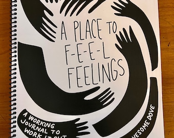 A place to feel my feelings journal/workbook