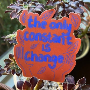The only constant is change sticker