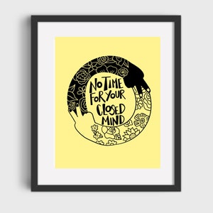 No time for your closed mind 8x10 digital art prints
