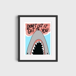 Don’t let it get to you 8x10 print