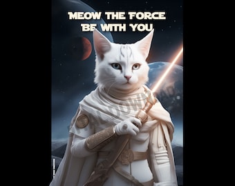 Meow the force be with you, Funny Cat Gifts, Digital Download, Space Cat Decor, Cat Art for Geeks, Galactic Feline Art, Cat Lovers' Delight