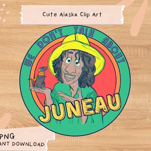 We Don&#39;t Talk about Juneau Alaska Cruise Clip Art