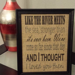 Framed Burlap Print Then by Brad Paisley Lyrics Thought I loved You Then Wedding Anniversary 8x10 image 4