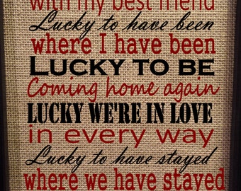 Burlap Print - Lucky Lyrics - Lucky I'm In Love With My Best Friend - Wedding - Anniversary - 8.5 x 11 - Burlap ONLY