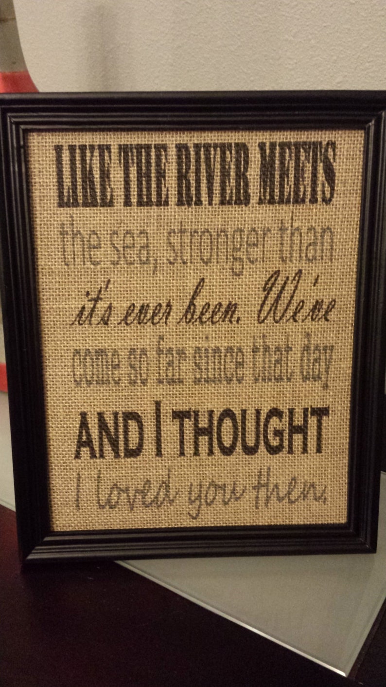 Framed Burlap Print Then by Brad Paisley Lyrics Thought I loved You Then Wedding Anniversary 8x10 image 5