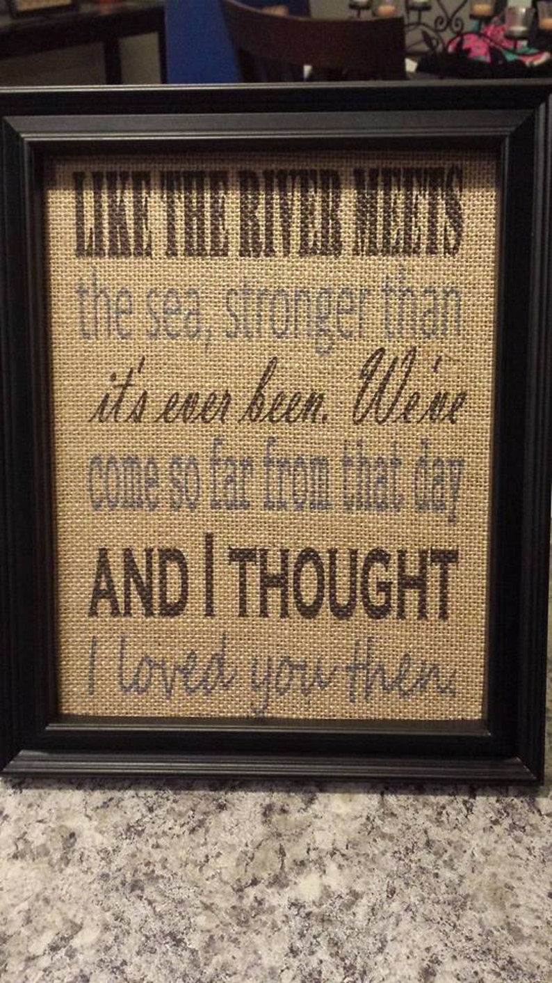 Framed Burlap Print Then by Brad Paisley Lyrics Thought I loved You Then Wedding Anniversary 8x10 image 3
