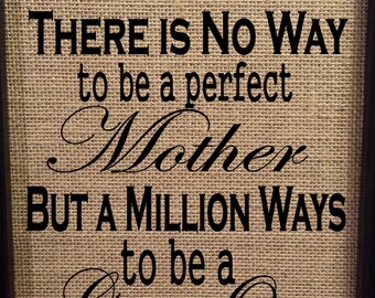 Framed Burlap Print - No way to be a perfect mother, million ways to be a great one - Gift - Family - Christmas - Mothers Day - 8x10