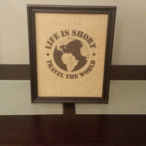 Framed Burlap Print Life is Short Travel The World Travel Gift Office Globe 8x10 image 1