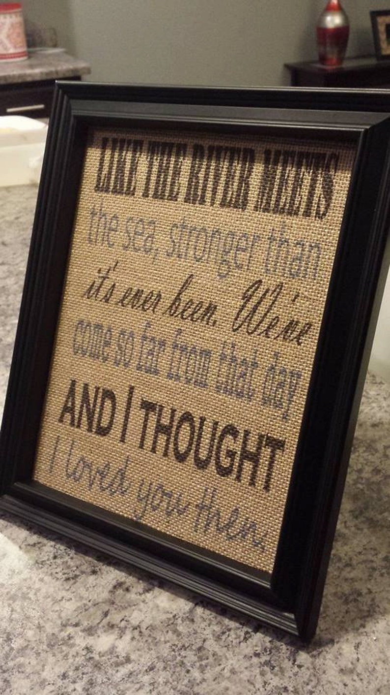 Framed Burlap Print Then by Brad Paisley Lyrics Thought I loved You Then Wedding Anniversary 8x10 image 2