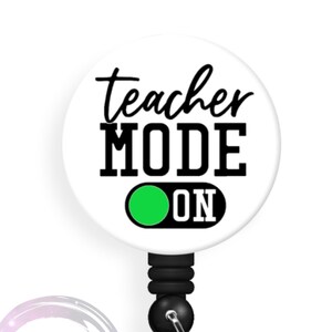 Teacher Mode On - 1.5&quot; Button! Choose Pin, Magnet or Badge Reel!