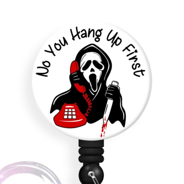 Halloween - No You Hang Up First - 1.5 Inch Button - Available in a Pin, Magnet or Badge Holder Reel - Flat Rate Shipping!