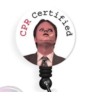 Dwight - CPR Certified - 1.5 Inch Button - Available in a Pin, Magnet or Badge Holder Reel - Flat Rate Shipping!